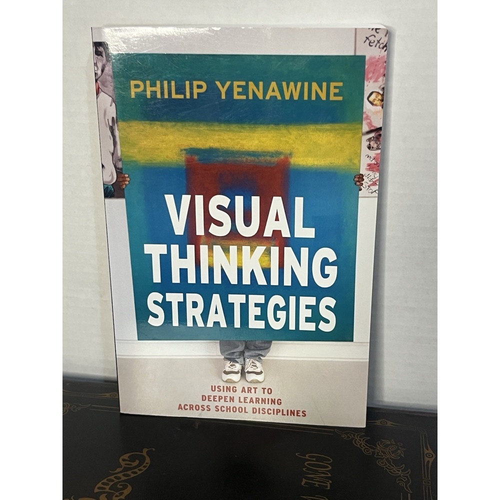 Visual Thinking Strategies: Using Art to Deepen Learning Across School Disciplin